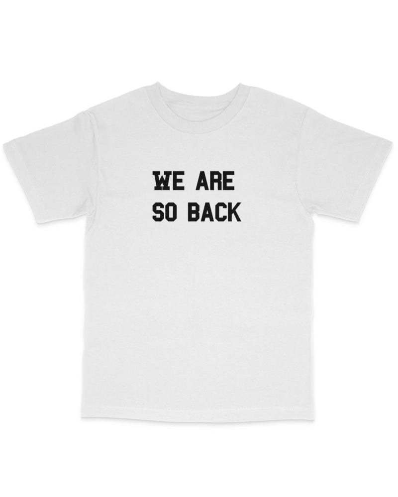 We Are So Back Tee